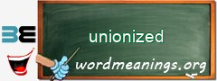 WordMeaning blackboard for unionized